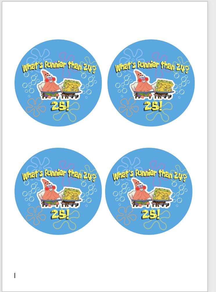 SpongeBob What's Funnier than 24? 25 25th Birthday Party Edible Image Icing Sugar Sheet for Cakes 3.5", 4", 6", 7.5" ROUNDS Cake Topper